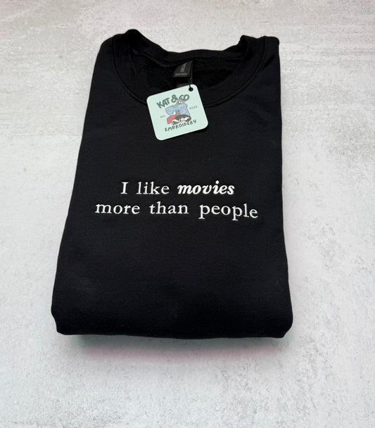 Custom Embroidered Cinephile Sweatshirt – "I Like Movies More Than People" – Cozy Gift for Movie Lovers