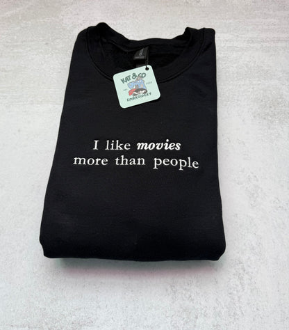Custom Embroidered Cinephile Sweatshirt – "I Like Movies More Than People" – Cozy Gift for Movie Lovers