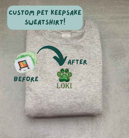 Custom Pet Keepsake Sweatshirt – Embroidered Paw Print from Your Pet’s Toy, Blanket or Bandana | Personalized Pet Memorial Gift